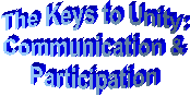 The Keys to Unity:
Communication & Participation
